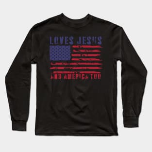 Loves Jesus And America Too Long Sleeve T-Shirt